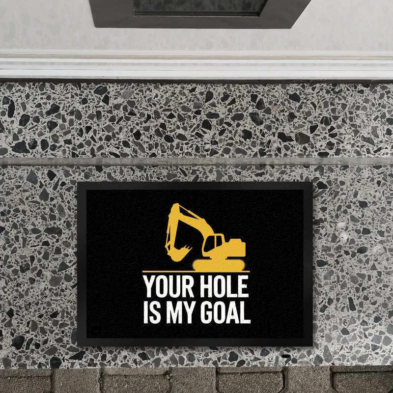YOUR HOLE IS MY GOAL Fußmatte in 35x50 cm mit gelbem Bagger