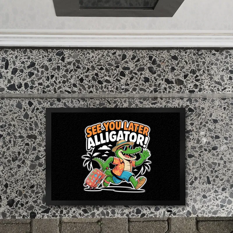 See you later alligator! Fußmatte in 35x50 cm mit lustigem Krokodil