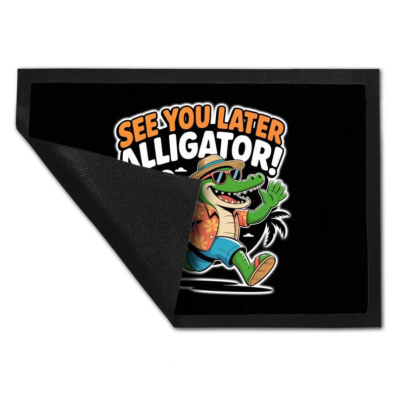 See you later alligator! Fußmatte in 35x50 cm mit lustigem Krokodil