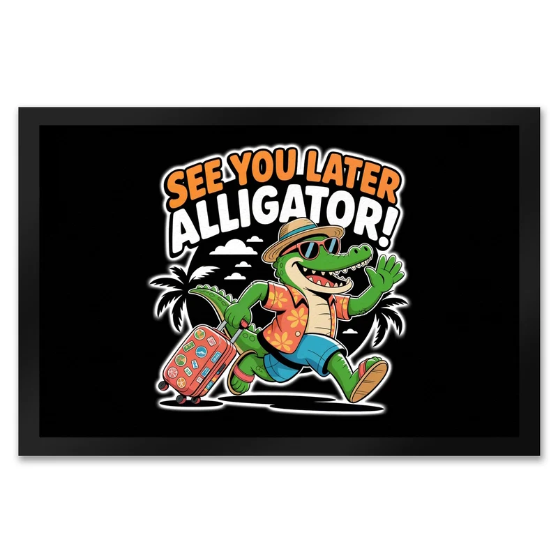 See you later alligator! Fußmatte in 35x50 cm mit lustigem Krokodil