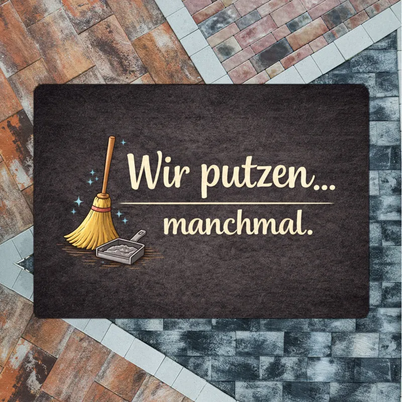 Besen Wir putzen... manchmal. Fußmatte in 35x50 cm ohne Rand Wohnzimmerdeko