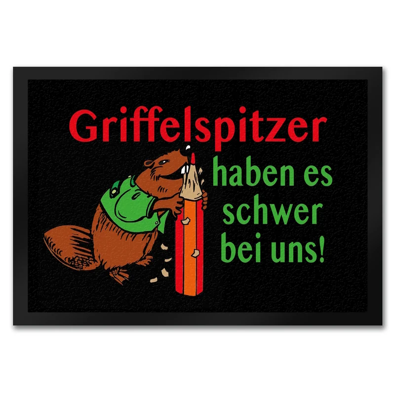 Biber Fußmatte in 35x50 cm mit Spruch: Griffelspitzer haben es schwer bei uns!