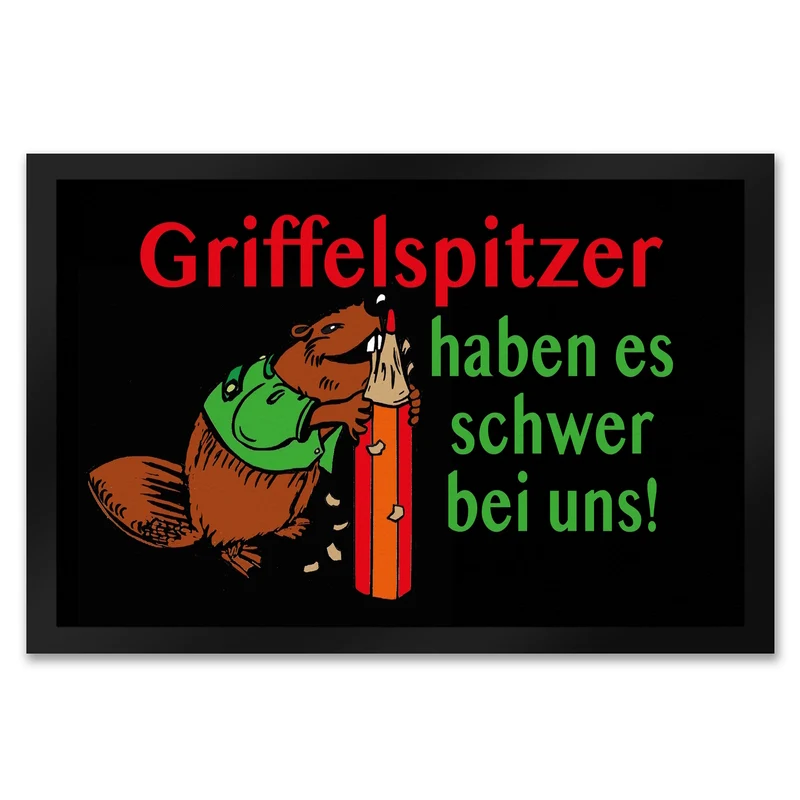 Biber Fußmatte in 35x50 cm mit Spruch: Griffelspitzer haben es schwer bei uns!