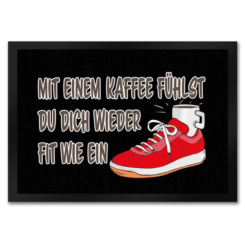 Mit Kaffee fühlst du dich fit Fußmatte in 35x50 cm