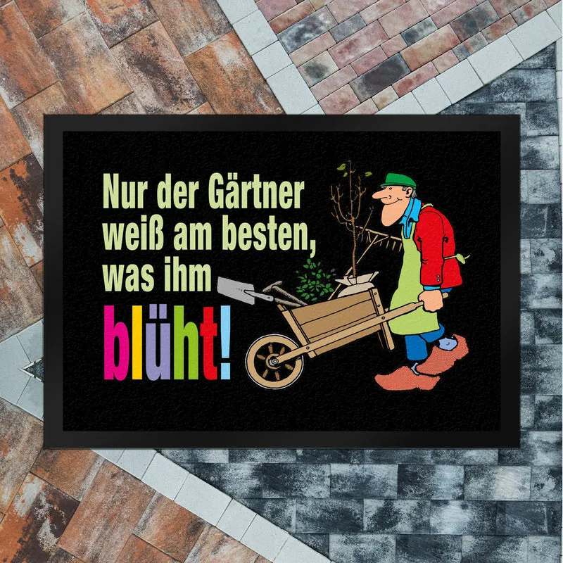 Der Gärtner weiß, was ihm blüht! Fußmatte in 35x50 cm