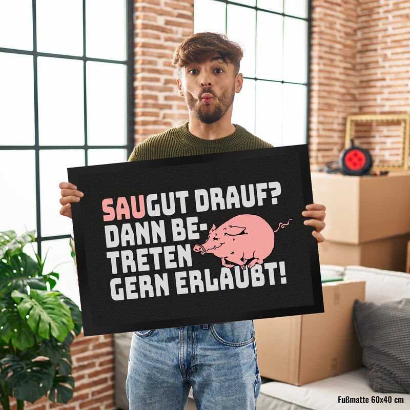 Saugut drauf? Dann Betreten gern erlaubt! Fußmatte in 35x50 cm