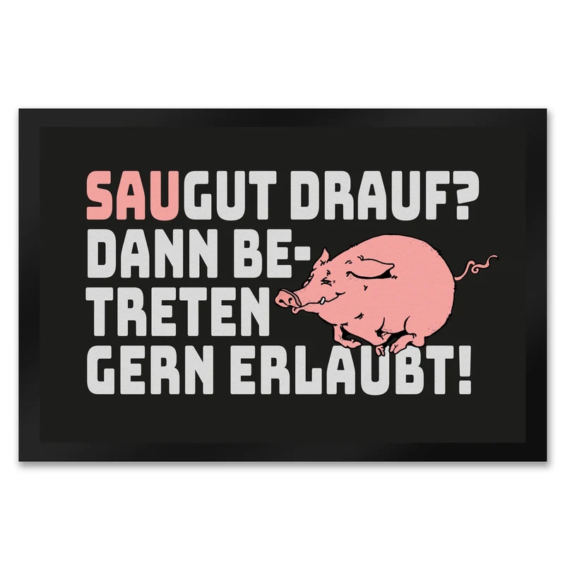 Saugut drauf? Dann Betreten gern erlaubt! Fußmatte in 35x50 cm