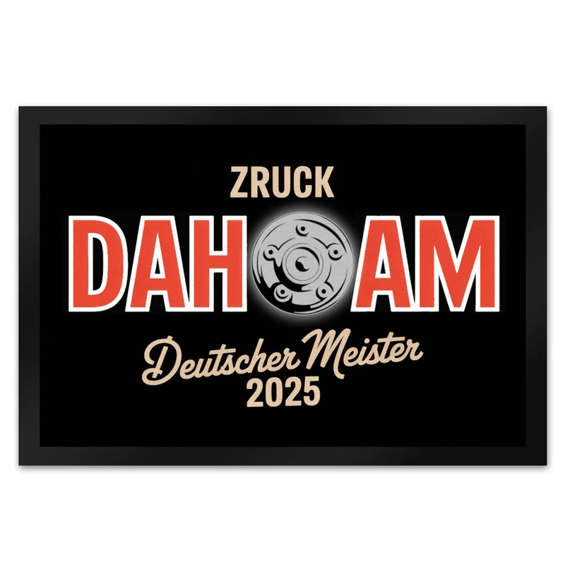 München Deutscher Meister 2025 Fußmatte in 35x50 cm - zruck dahoam