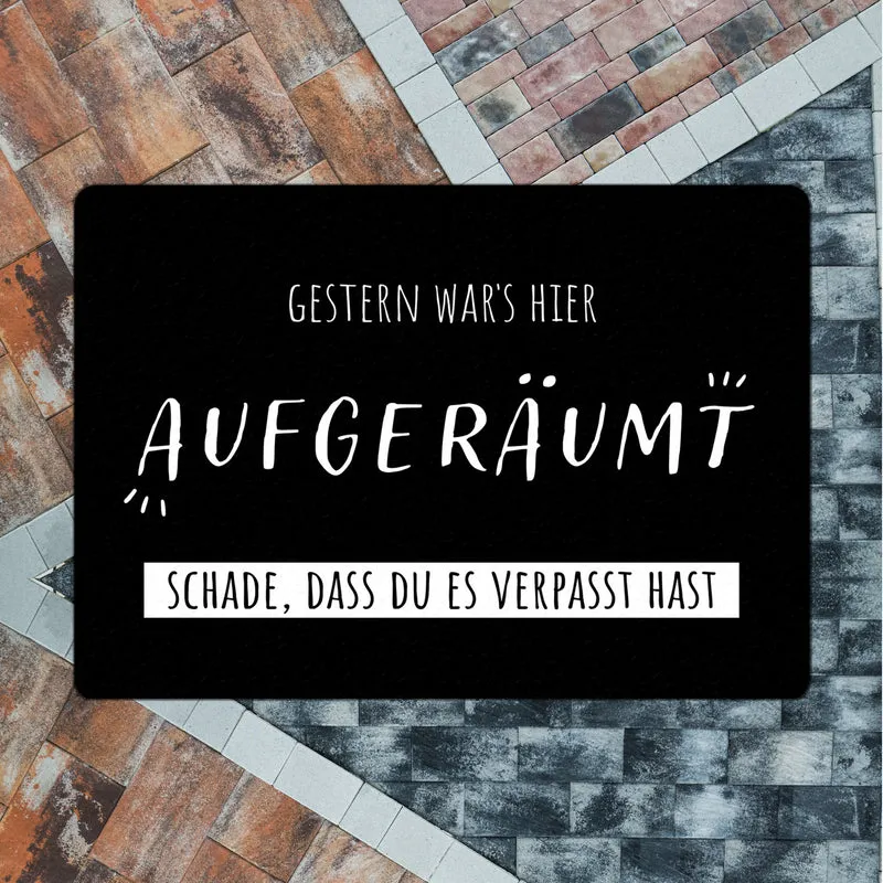 Gestern war‘s hier aufgeräumt Fußmatte in 35x50 cm ohne Rand mit Spruch