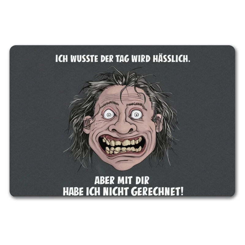 Tag wird hässlich - nicht mit dir gerechnet Fußmatte in 35x50 cm ohne Rand