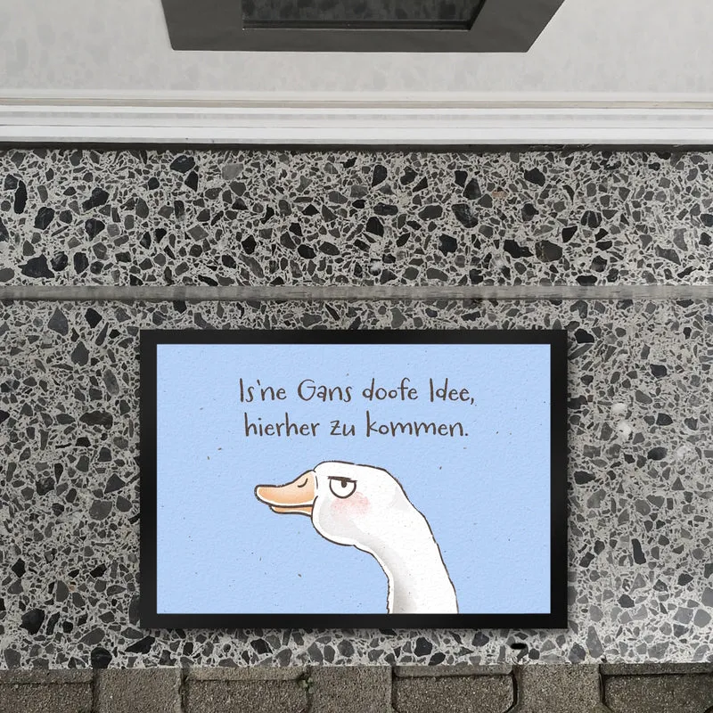 Gilbert die Gans Fußmatte in 35x50 cm mit Spruch Is ne Gans doofe Idee hierher zu kommen