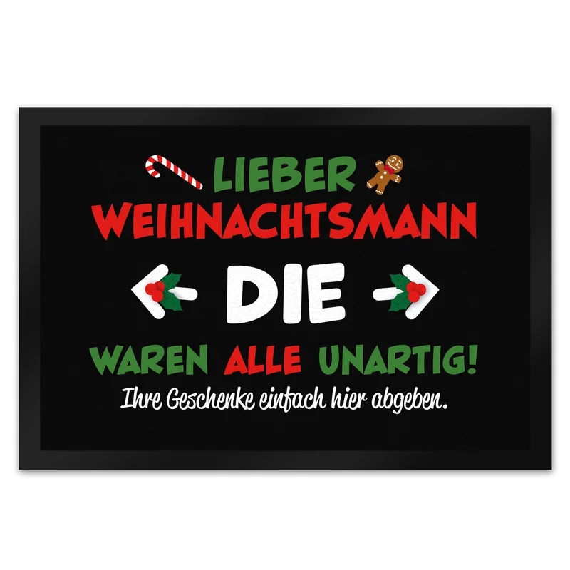 Lieber Weihnachtsmann Fußmatte in 35x50 cm mit Spruch die waren alle unartig