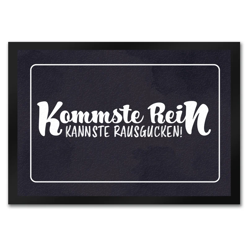 Fußmatte mit lustigem Spruch - Kommste rein kannste rausgucken