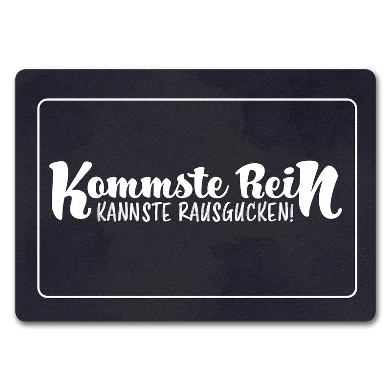 Fußmatte mit lustigem Spruch - Kommste rein kannste rausgucken