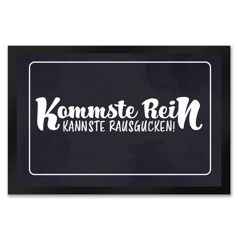 Fußmatte mit lustigem Spruch - Kommste rein kannste rausgucken