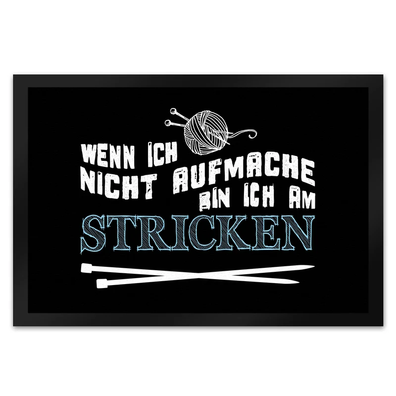 Wenn ich nicht aufmache bin ich am stricken Fußmatte