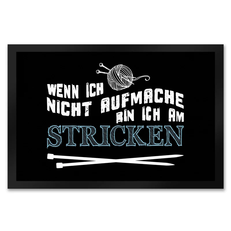 Wenn ich nicht aufmache bin ich am stricken Fußmatte