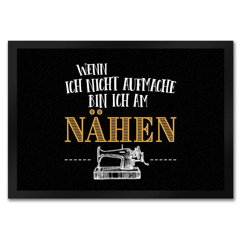 Wenn ich nicht aufmache bin ich am nähen Fußmatte