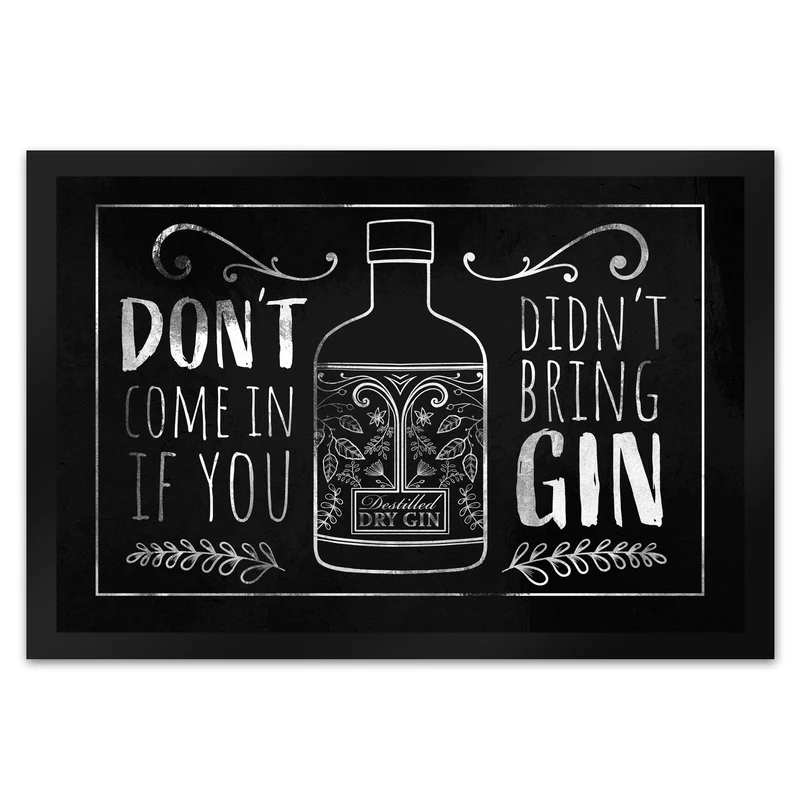 Don't come in if you didn't bring gin Fußmatte für Ginfans