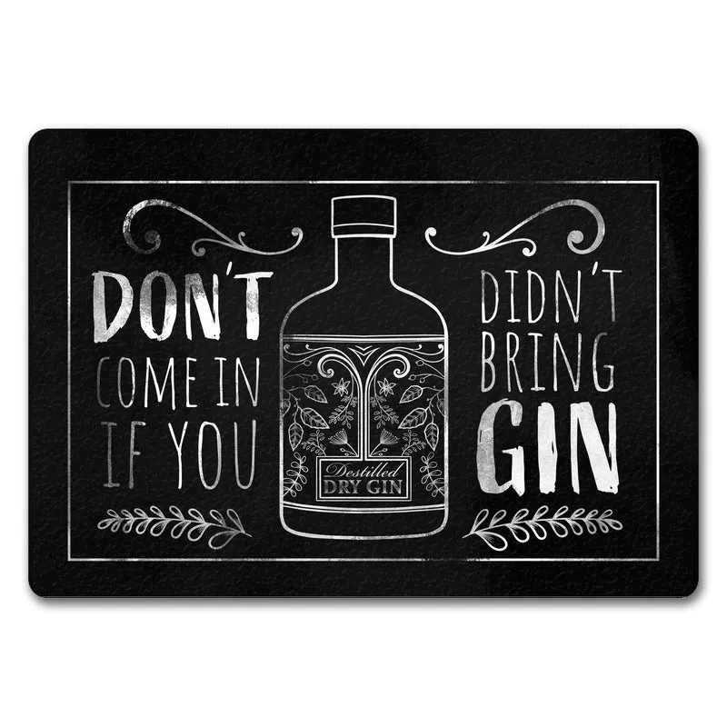 Don't come in if you didn't bring gin Fußmatte für Ginfans