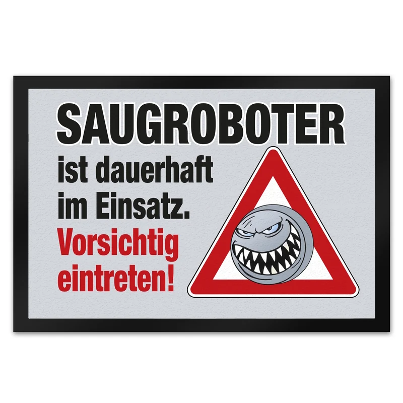Saugroboter im Einsatz Fußmatte mit Spruch Vorsichtig eintreten!
