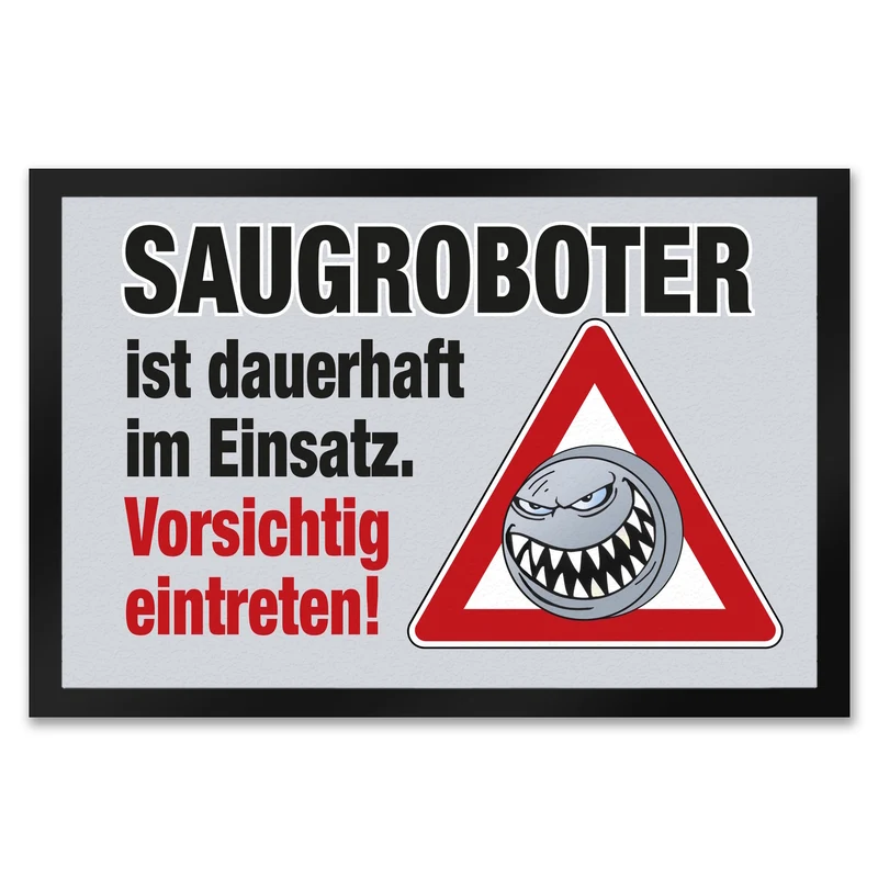 Saugroboter im Einsatz Fußmatte mit Spruch Vorsichtig eintreten!
