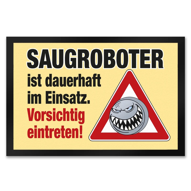 Saugroboter im Einsatz Fußmatte mit Spruch Vorsichtig eintreten!