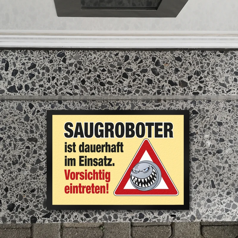 Saugroboter im Einsatz Fußmatte mit Spruch Vorsichtig eintreten!