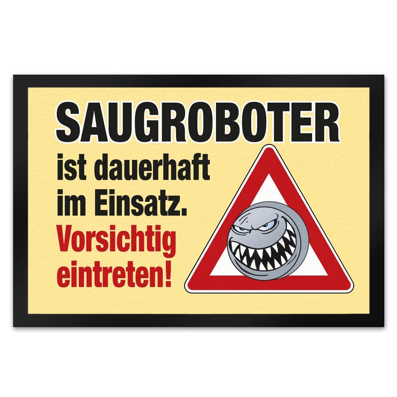 Saugroboter im Einsatz Fußmatte mit Spruch Vorsichtig eintreten!