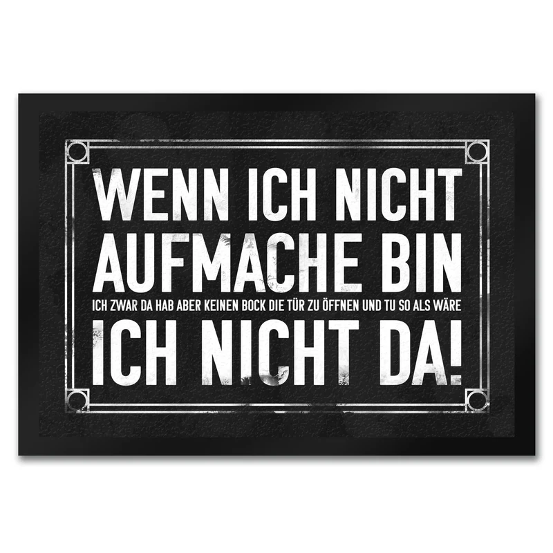 Wenn ich nicht aufmache bin ich nicht da! Fußmatte mit geheimer Botschaft