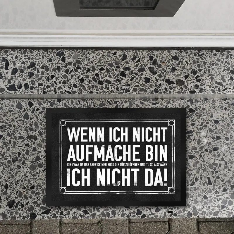 Wenn ich nicht aufmache bin ich nicht da! Fußmatte mit geheimer Botschaft