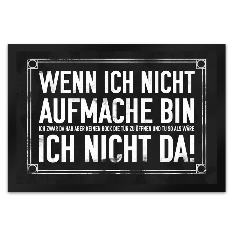 Wenn ich nicht aufmache bin ich nicht da! Fußmatte mit geheimer Botschaft