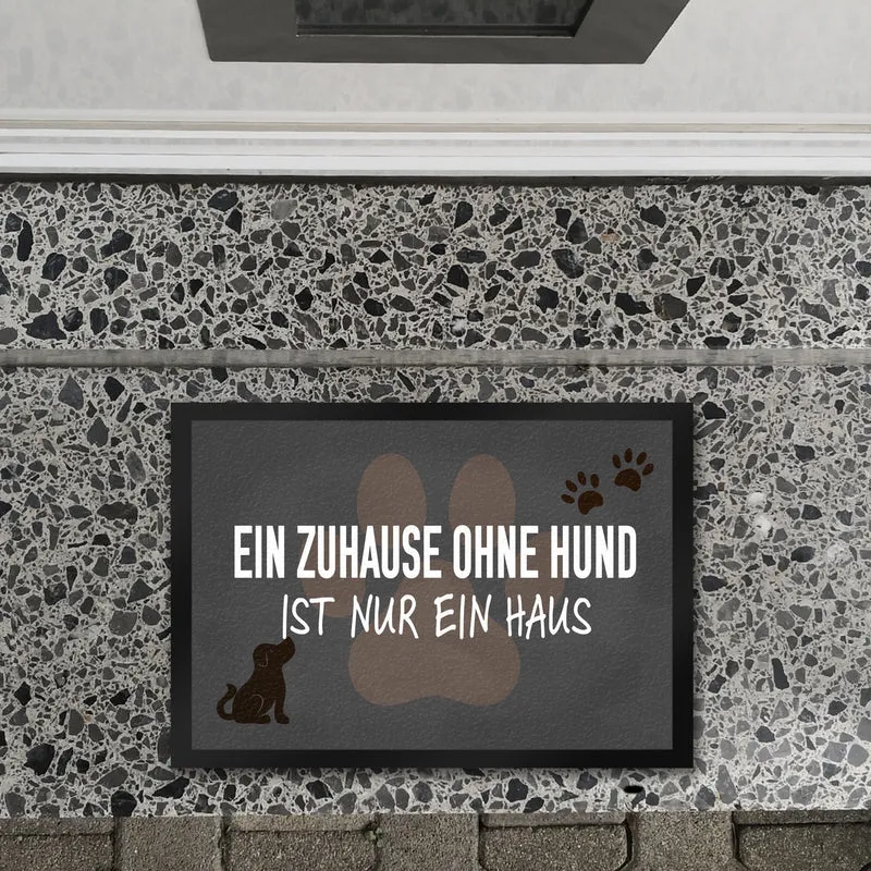 Ein Zuhause ohne Hund ist nur ein Haus Fußmatte