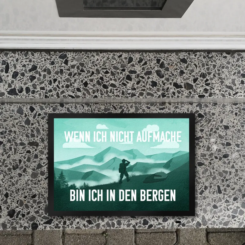 Wenn ich nicht aufmache bin ich in den Bergen Fußmatte mit Bergmotiv