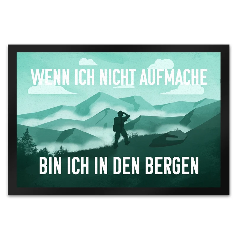 Wenn ich nicht aufmache bin ich in den Bergen Fußmatte mit Bergmotiv