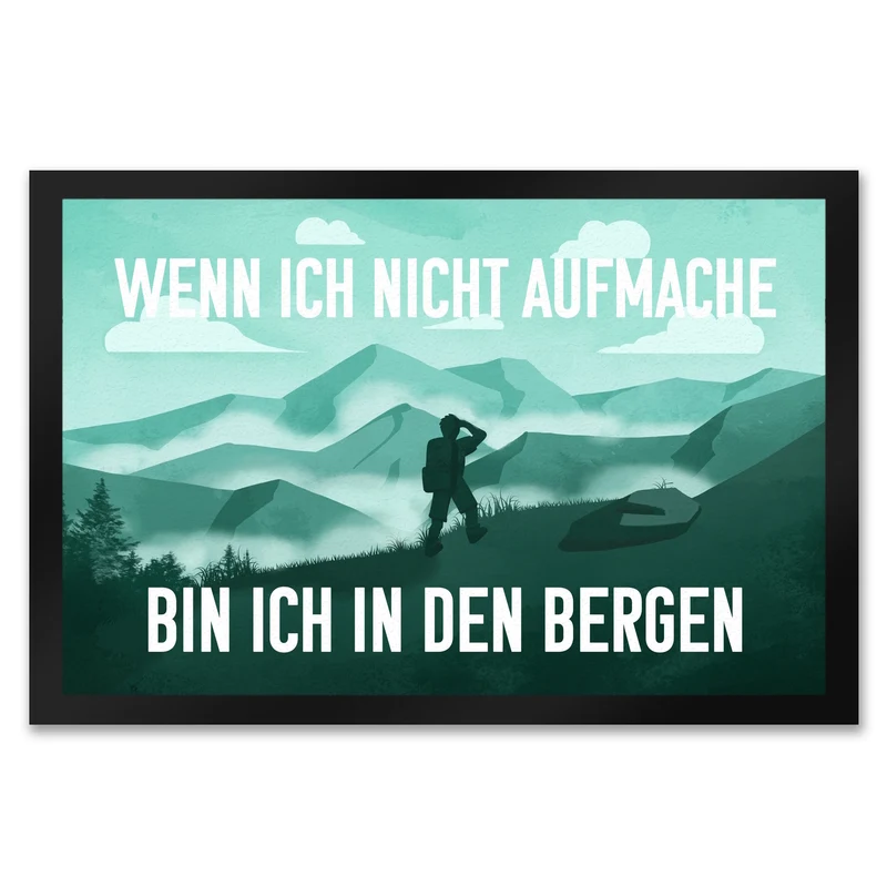 Wenn ich nicht aufmache bin ich in den Bergen Fußmatte mit Bergmotiv