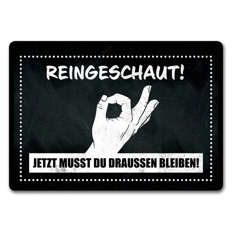Fußmatte mit gewitztem Streich - Reingeschaut! Jetzt musst du draussen bleiben!