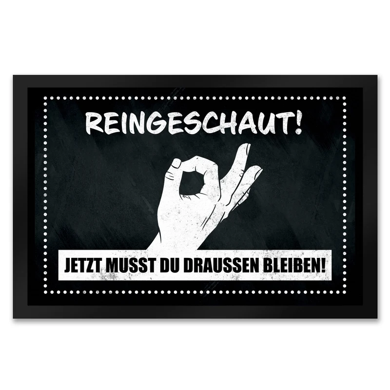 Fußmatte mit gewitztem Streich - Reingeschaut! Jetzt musst du draussen bleiben!