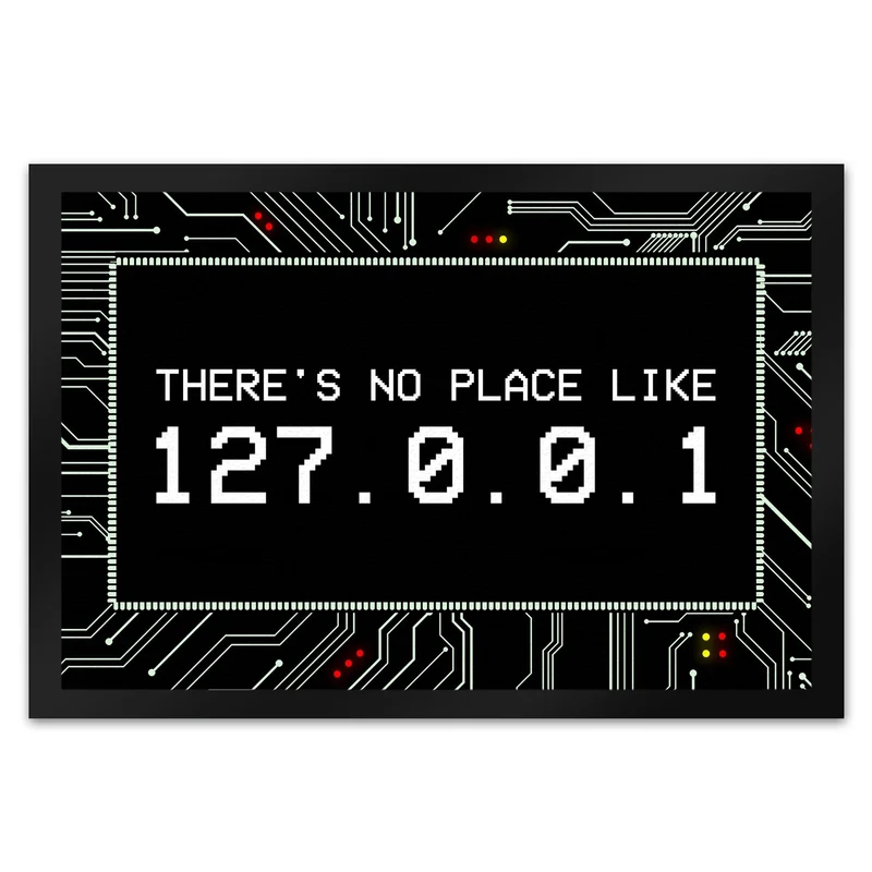 There's no place like 127.0.0.1 Localhost Fußmatte mit IP Adresse