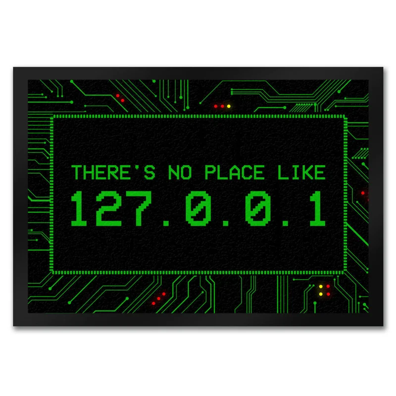 There's no place like 127.0.0.1 Localhost Fußmatte mit IP Adresse
