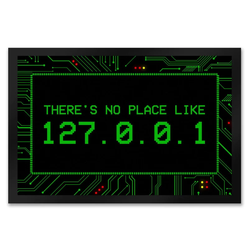 There's no place like 127.0.0.1 Localhost Fußmatte mit IP Adresse