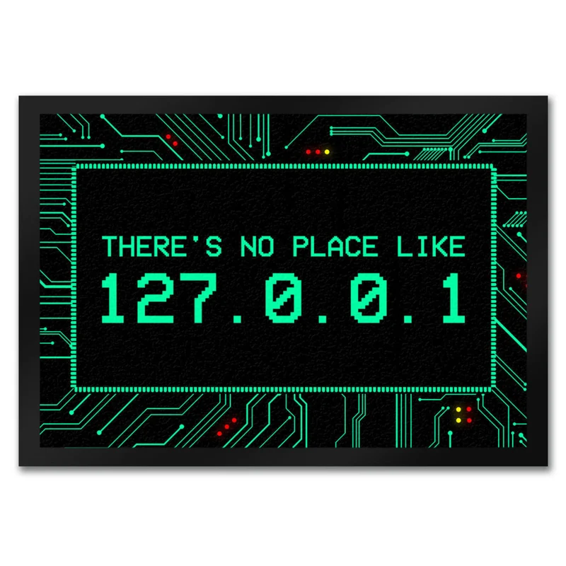 There's no place like 127.0.0.1 Localhost Fußmatte mit IP Adresse