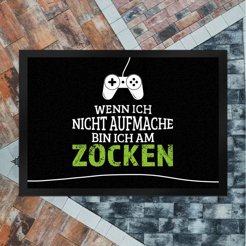 Wenn ich nicht aufmache, bin ich am zocken Fußmatte