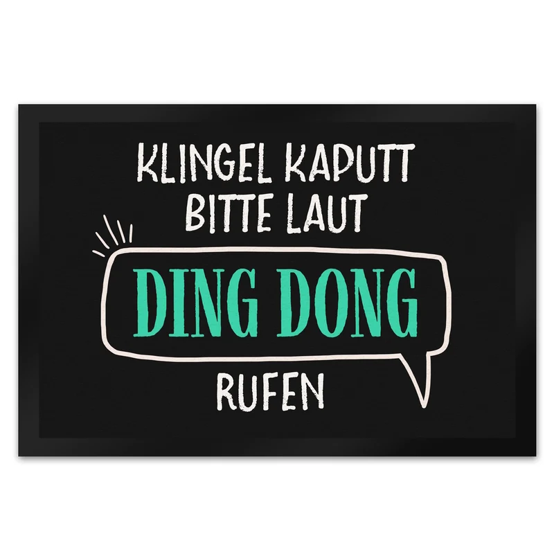 Klingel kaputt, bitte laut Ding Dong rufen Fußmatte