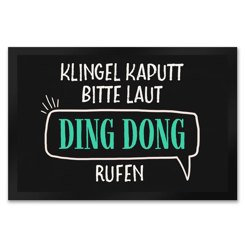 Klingel kaputt, bitte laut Ding Dong rufen Fußmatte