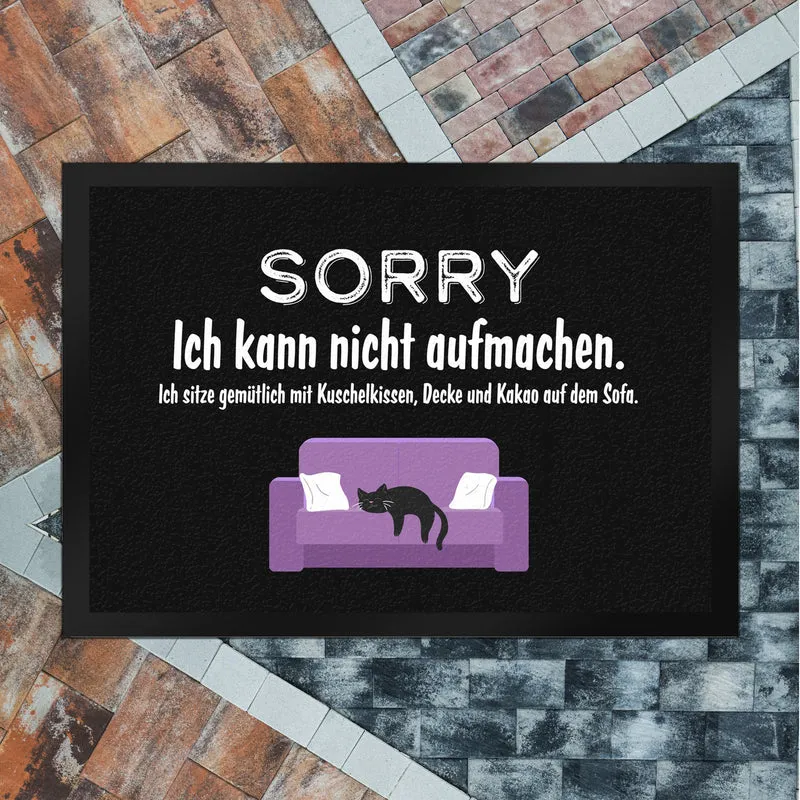 Katzen Fußmatte in 35x50 cm mit Spruch Sorry ich kann nicht aufmachen