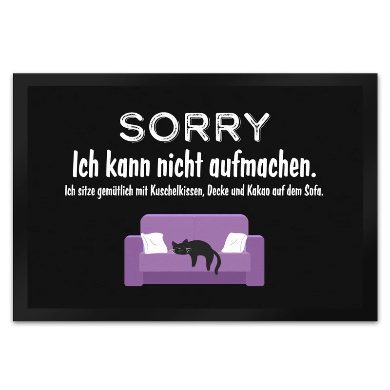 Katzen Fußmatte in 35x50 cm mit Spruch Sorry ich kann nicht aufmachen