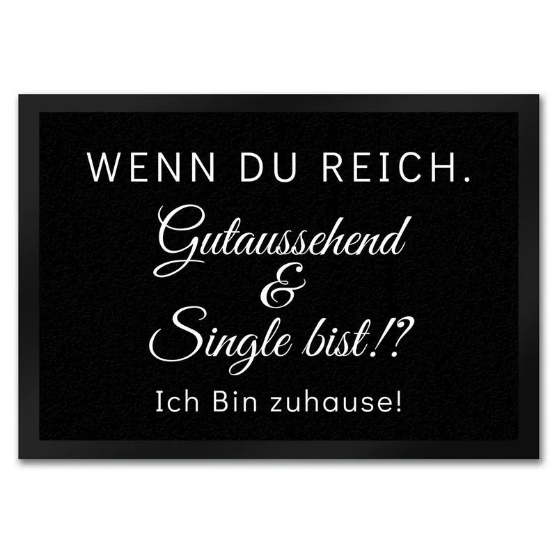 Wenn du reich, gutaussehend und Single bist Fußmatte in 35x50 cm