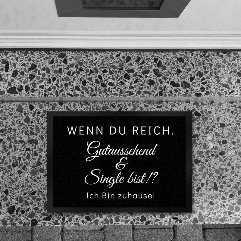 Wenn du reich, gutaussehend und Single bist Fußmatte in 35x50 cm