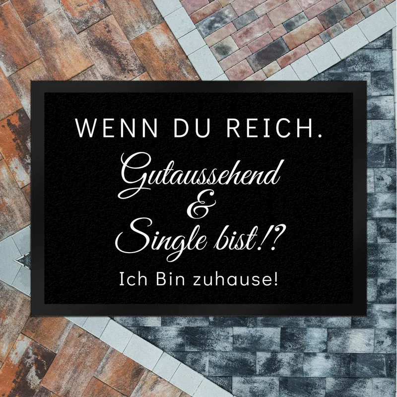 Wenn du reich, gutaussehend und Single bist Fußmatte in 35x50 cm